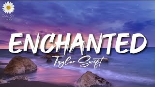 Enchanted  Taylor Swift Lyrics [upl. by Bren]