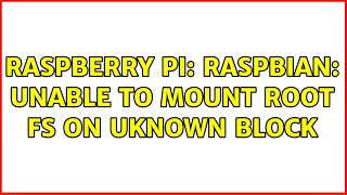 Raspberry Pi raspbian unable to mount root fs on uknown block [upl. by Naz407]