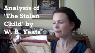 Analysis of The Stolen Child by W B Yeats [upl. by Ayekehs]