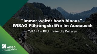 quotImmer weiter hoch hinausquot Ein Blick hinter die Kulissen unseres WISAGFührungskräfteprogramms 🏔️ [upl. by Dyana]