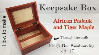 17  How to Make Keepsake Box Padauk and Tiger Maple Through Dovetails [upl. by Pennington755]