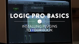 Logic Pro X Basics How To Install Plugins to Your DAW [upl. by Flann494]