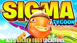 SIGMA TYCOON MAP FORTNITE CREATIVE  ALL 5 GOLDEN EGGS LOCATIONS [upl. by Cressler]