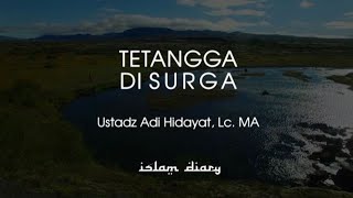 TETANGGA DI SURGA II USTDAZ ADI HIDAYAT [upl. by Lleda]