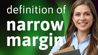 Narrow margin • what is NARROW MARGIN definition [upl. by Akerdal11]