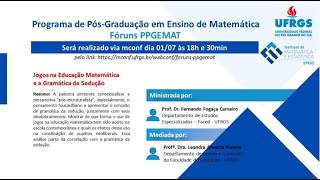 FORUM PPGEMAT 01072024 Jogos na Educação Matemática e a Gramática da Sedução [upl. by Esereht44]