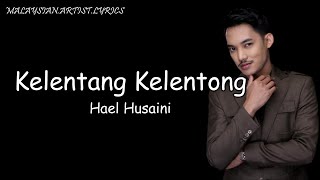 Hael Husaini  Kelentang Kelentung LYRICS 🎵 [upl. by Prinz361]