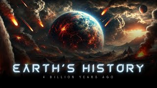 What Was the World Like 4 Billion Years Ago A Documentary on Earths History [upl. by Procora]