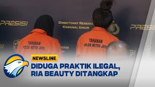 Diduga Praktik Ilegal Ria Beauty Ditangkap Newsline [upl. by Fabio]