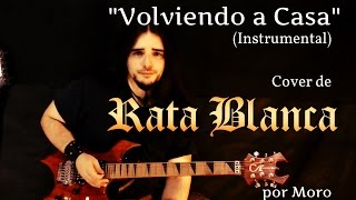 RATA BLANCA quotVOLVIENDO A CASAquot Instrumental por Moro Smylodon [upl. by Glaab]