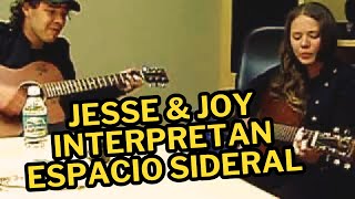 Jesse amp Joy interpretan Espacio Sideral [upl. by Aziram]