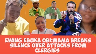 Evang Ebuka ObiMama breaks silence over attacks from Clergies zionprayermovementoutreach [upl. by Nonnel]