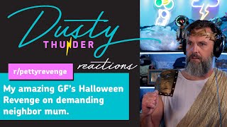 My amazing Gf’s Halloween revenge on demanding neighbor mum Dusty Thunder Reacts [upl. by Schlenger]