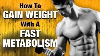 How To Gain Weight With A Fast Metabolism  5 Easy Steps To Follow [upl. by Niwrehs]