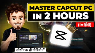 😍Learn CAPCUT PC in 2 Hours  FREE Capcut PC amp Mac Video Editing Tutorial Hindi 2024 [upl. by Eatnuhs]