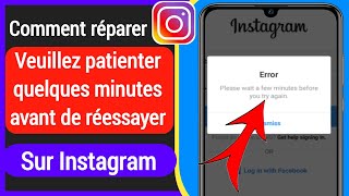 Comment réparer quot Veuillez patienter quelques minutes avant de réessayer sur Instagram [upl. by Niak]