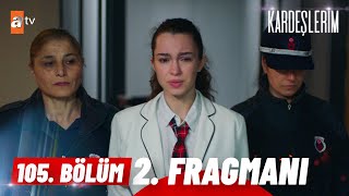 Kardeşlerim 105 Bölüm 2 Fragman  quotPenceresiz kaldım annequot atvturkiye [upl. by Gale]