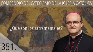 nº 351 ¿Qué son los sacramentales [upl. by Karon]