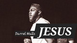 JESUS  Darrel Walls MUST SEE  BEST GOSPEL  TOP PLAYLIST 2024 [upl. by Llenrahs]