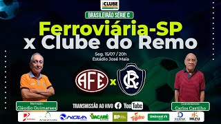 FERROVIÁRIASP 2X1 CLUBE DO REMO  13º RODADA  BRASILEIRÃO SÉRIE C  15072024 [upl. by Powel167]