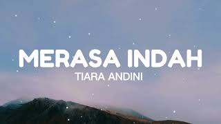 Merasa Indah  Tiara Andini  Lirik Lagu [upl. by Gaivn371]