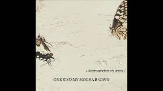 Alessandro MuresuOne Stormy Mocha Brown Lp2024 Full Album [upl. by Dannel]