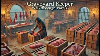 Graveyard Keeper Walkthrough Part 33  Packaging Meat [upl. by Dal]