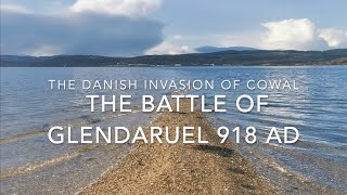 The Battle of Glendaruel 918 AD  The Danish Invasion of Cowal pt1 [upl. by Simmons]