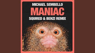 Maniac Squired amp Benzi Remix [upl. by Madaih674]