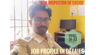 EXCISE SI JOB PROFILEOSSCSub inspector of Excise Excise si post33 osscpolice subinspector [upl. by Anayi683]