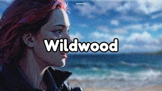 Wildwood  Fleurie Lyrics [upl. by Daitzman]