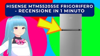 HISENSE MTM55205SE FRIGORIFERO  RECENSIONE IN 1 MINUTO [upl. by Lyrej]