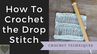 How to Crochet the Drop Stitch [upl. by Samy]