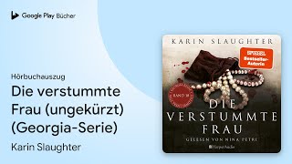 „Die verstummte Frau ungekürzt…“ von Karin Slaughter · Hörbuchauszug [upl. by Fredrika]