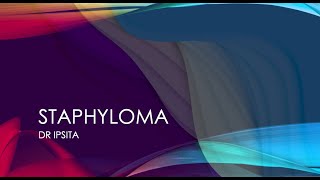 STAPHYLOMA [upl. by Milman]