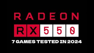 RX 550 4GB  7 GAMES TESTED  2024 BENCHMARKS📊 [upl. by Sorce593]