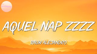 Rauw Alejandro – Aquel Nap ZzZz Letra\Lyrics [upl. by Wiese801]