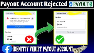 How to Solve Facebook Payout Account Identity Verify 2024  Payout Account is Restricted Monetizing [upl. by Sualohcin139]