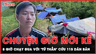 Chuyện giờ mới kể về trưởng thôn Kho Vàng 8 tiếng chạy đua với ‘tử thần’ cứu 115 dân bản  Thời sự [upl. by Eintroc190]