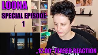 이달의 소녀 LOONA quot1200” Teaser Reaction [upl. by Guod109]