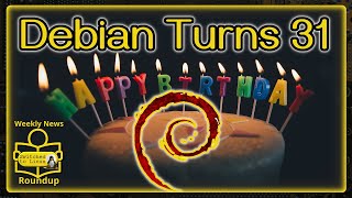 Happy Birthday Debian  Weekly News Roundup [upl. by Deckert154]