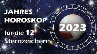 Jahreshoroskop 2023 für die 12 Sternzeichen [upl. by Bosch]