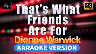 Thats What Friends Are For  Dionne Warwick High Quality Karaoke with lyrics [upl. by Etnuaed]