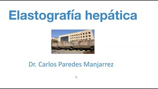 1  6 Elastografía hepática  Dr Paredes [upl. by Htaras]