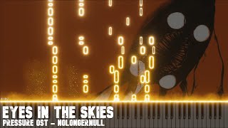 Eyes In The Skies Pressure Game OST Piano Arrangement  NoLongerNull [upl. by Graner796]