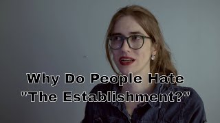 Why Do People Hate quotThe Establishmentquot  Mia Mulder [upl. by Naujd]