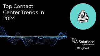 Top Contact Center Trends in 2024 [upl. by Tabina890]