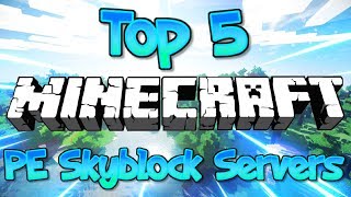 TOP 5 SKYBLOCK SERVERS MCPE 112 2019 HD New Big Minecraft Servers [upl. by Annatnas945]