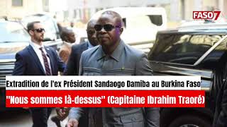 Extradition de lex Président Damiba au Burkina Faso  quotNous sommes làdessusquot Capitaine Traoré [upl. by Worden]