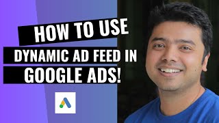 Learn How To Use Dynamic Ad Feed In Google Ads [upl. by Janela]